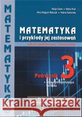 Matematyka i przykłady zast. 3 LO podręcznik ZPiR Alicja Cewe, Maria Kruk, Alina Magryś-Walczak, Ha 9788365120670 Podkowa - książka
