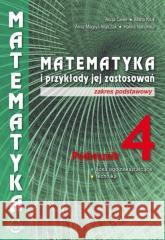 Matematyka i przykłady zast. 4 LO podręcznik ZP Alicja Cewe, Alina Magryś-Walczak, Halina Nahorsk 9788365120632 Podkowa - książka