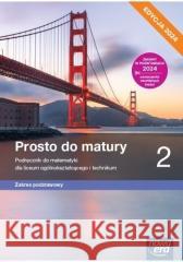 Matematyka LO 2 Prosto do matury podr. ZP Maciej Antek, Krzysztof Belka, Piotr Grabowski 9788326750885 Nowa Era - książka