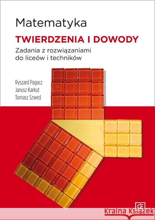 Matematyka LO Twierdzenia i dowody OE Pagacz Ryszard Karkut Janusz Szwed Tomasz 9788375941821 Pazdro - książka