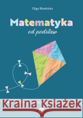 Matematyka od podstaw Olga Kłodnicka 9788383098302 Harmonia - książka