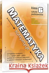 Matematyka SP 6 korepetycje w.2021 GREG Gancarczyk Roman 9788375178937 Greg - książka