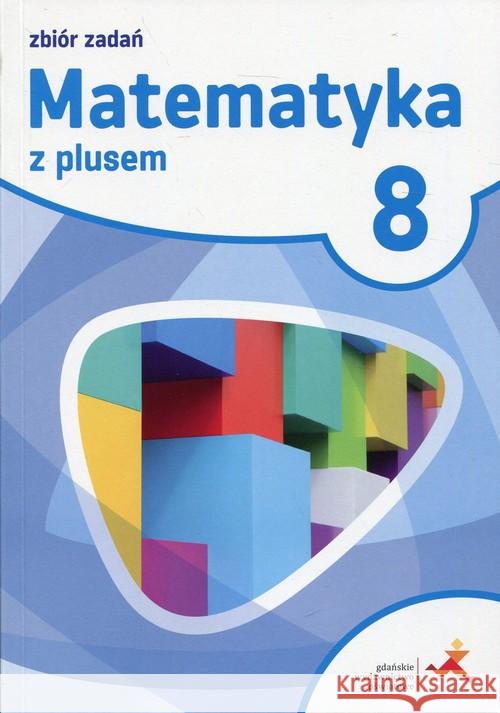 Matematyka SP 8 Z plusem Zbiór zadań w.2018 GWO Braun Marcin Lech Jacek Pisarski Marek 9788374209670 GWO - książka
