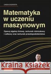 Matematyka w uczeniu maszynowym Tivadar Danka 9788328933255 Helion - książka