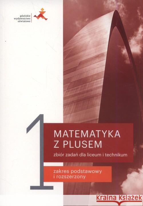 Matematyka z plusem LO 1 Zbiór zadań w. 2019 Braun Marcin Dobrowolska Małgorzata Karpiński Marcin 9788381181389 GWO - książka