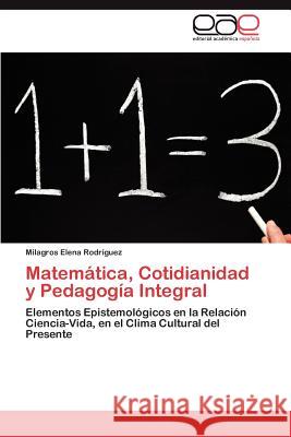 Matemática, Cotidianidad y Pedagogía Integral Rodríguez Milagros Elena 9783846567234 Editorial Acad Mica Espa Ola - książka