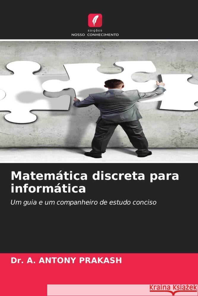 Matem?tica discreta para inform?tica A. Antony Prakash 9786203012309 Edicoes Nosso Conhecimento - książka