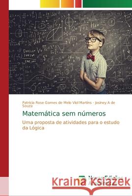 Matemática sem números Gomes de Melo Viol Martins, Patricia Ros 9786202180702 Novas Edicioes Academicas - książka