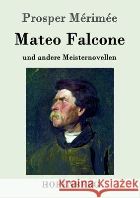 Mateo Falcone: und andere Meisternovellen Prosper Mérimée 9783743703179 Hofenberg - książka