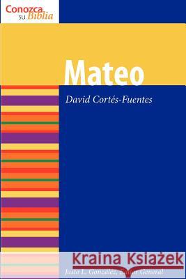 Mateo: Matthew Cortes-Fuentes, David 9780806680743 Augsburg Fortress Publishers - książka
