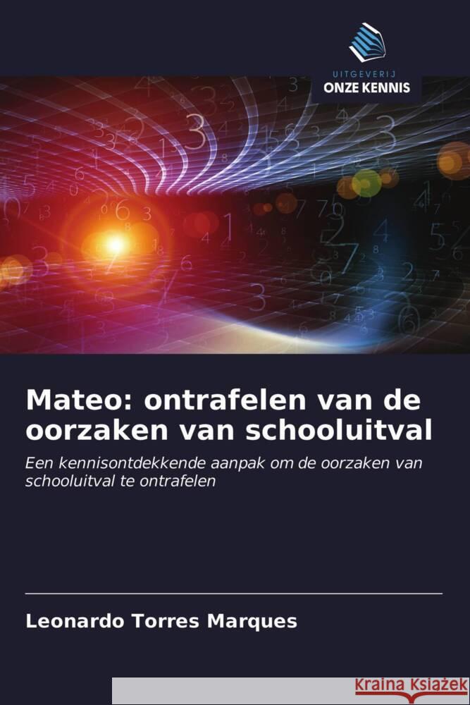 Mateo: ontrafelen van de oorzaken van schooluitval Marques, Leonardo Torres 9786203688986 Uitgeverij Onze Kennis - książka