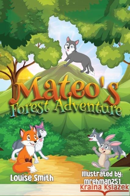 Mateo's Forest Adventure Louise Smith 9781787883994 Pegasus Elliot Mackenzie Publishers - książka