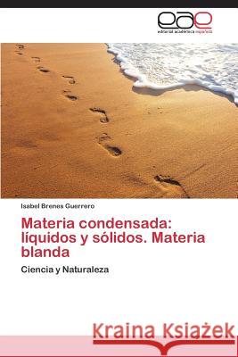 Materia condensada: líquidos y sólidos. Materia blanda Brenes Guerrero, Isabel 9783659072673 Editorial Academica Espanola - książka