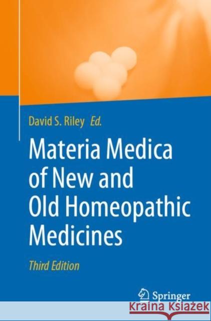 Materia Medica of New and Old Homeopathic Medicines David S. Riley 9783030659196 Springer - książka