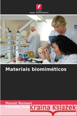 Materiais biomiméticos Ramani, Monali, Sodani, Vasudha 9786209171819 Edições Nosso Conhecimento - książka