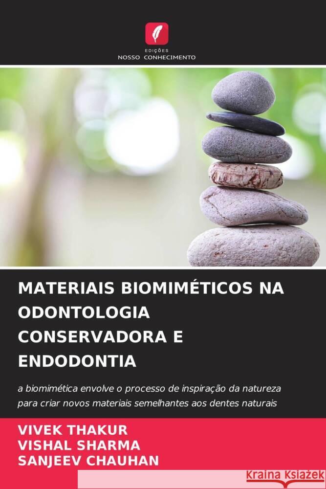 MATERIAIS BIOMIMÉTICOS NA ODONTOLOGIA CONSERVADORA E ENDODONTIA Thakur, Vivek, Sharma, Vishal, Chauhan, Sanjeev 9786204871479 Edições Nosso Conhecimento - książka