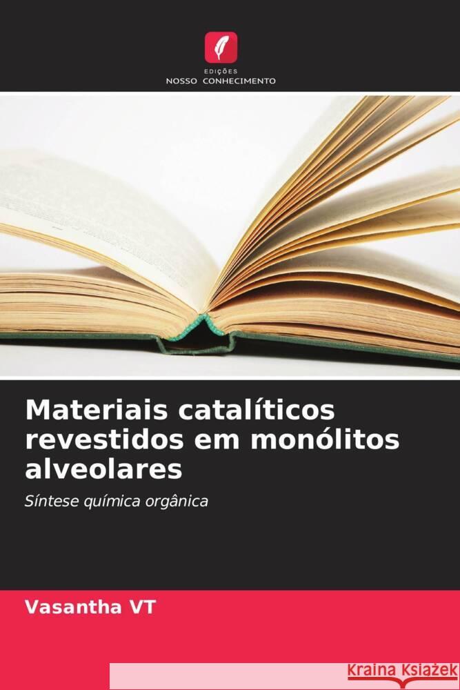 Materiais catal?ticos revestidos em mon?litos alveolares Vasantha Vt 9786206633914 Edicoes Nosso Conhecimento - książka