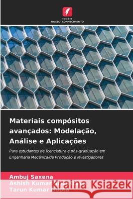 Materiais compósitos avançados: Modelação, Análise e Aplicações Saxena, Ambuj, Srivastava, Ashish Kumar, Gupta, Tarun Kumar 9786209384417 Edições Nosso Conhecimento - książka