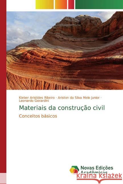 Materiais da construção civil : Conceitos básicos Aristides Ribeiro, Kleber; Melo Junior, Ariston da Silva; Gerardini, Leonardo 9786139810376 Novas Edicioes Academicas - książka