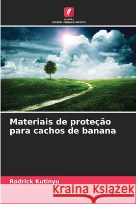 Materiais de proteção para cachos de banana Kutinyu, Rodrick 9786209042850 Edições Nosso Conhecimento - książka