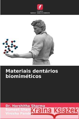 Materiais dentarios biomimeticos Dr Harshitha Sharma Sumeet Sharma Vinisha Pandey 9786205787656 Edicoes Nosso Conhecimento - książka