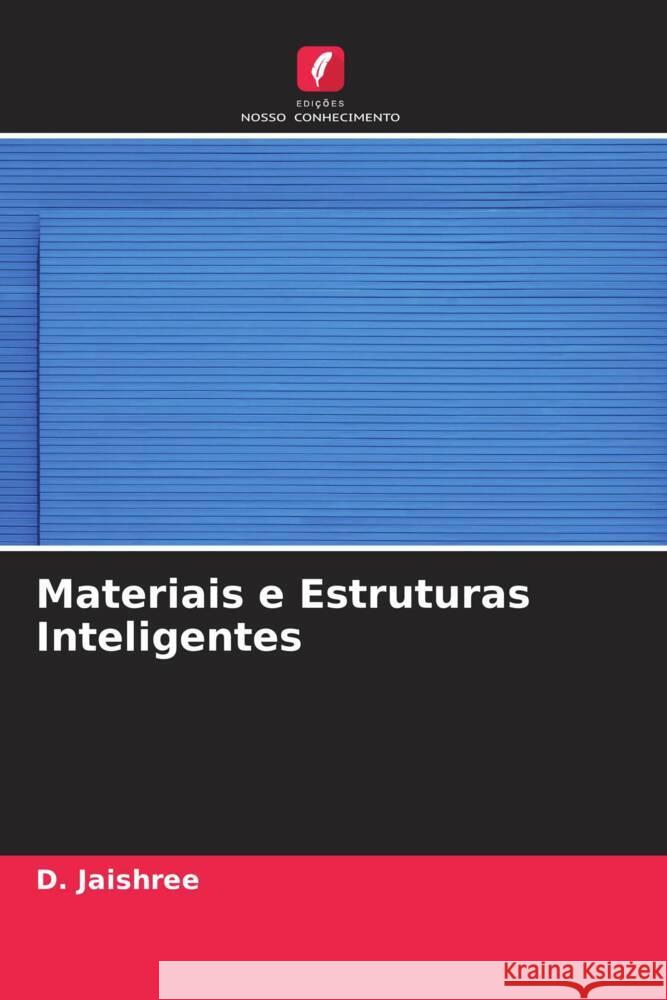 Materiais e Estruturas Inteligentes Jaishree, D. 9786205579084 Edições Nosso Conhecimento - książka