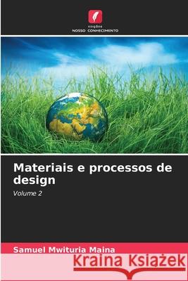 Materiais e processos de design Samuel Mwituria Maina 9786207541034 Edicoes Nosso Conhecimento - książka