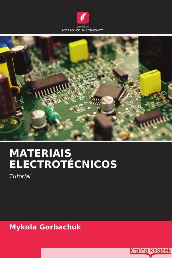 Materiais Electrot?cnicos Mykola Gorbachuk 9786207186235 Edicoes Nosso Conhecimento - książka