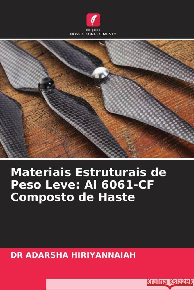 Materiais Estruturais de Peso Leve: Al 6061-CF Composto de Haste HIRIYANNAIAH, DR ADARSHA 9786204583150 Edições Nosso Conhecimento - książka