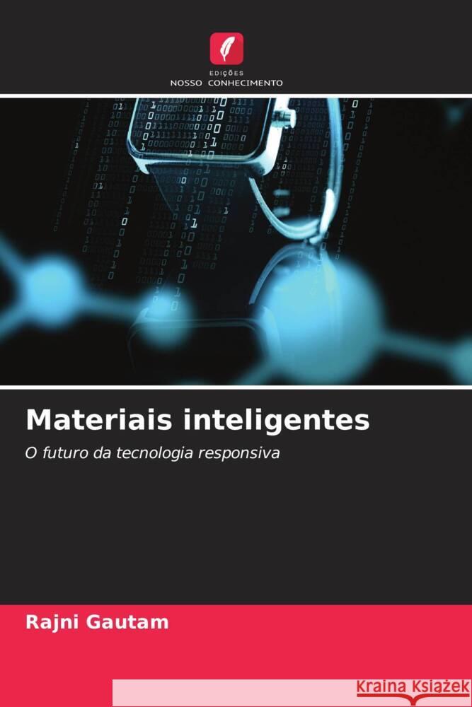 Materiais inteligentes Rajni Gautam 9786207990405 Edicoes Nosso Conhecimento - książka