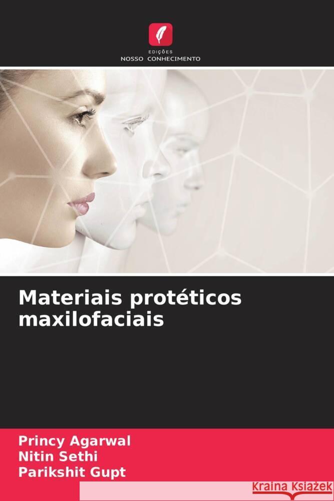 Materiais protéticos maxilofaciais Agarwal, Princy, Sethi, Nitin, Gupt, Parikshit 9786208278786 Edições Nosso Conhecimento - książka