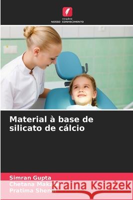 Material ? base de silicato de c?lcio Simran Gupta Chetana Makade Pratima Shenoi 9786209286124 Edicoes Nosso Conhecimento - książka