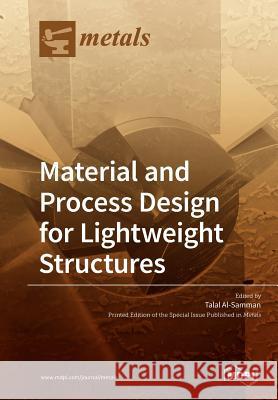 Material and Process Design for Lightweight Structures Talal Al-Samman 9783038979586 Mdpi AG - książka