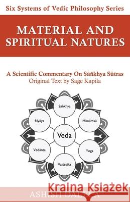 Material and Spiritual Natures: A Scientific Commentary on Sāñkhya Sūtras Ashish Dalela 9789385384356 Shabda Press - książka