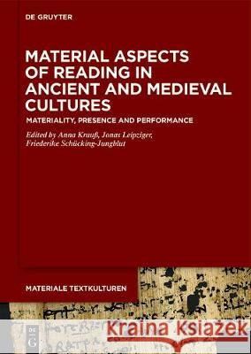 Material Aspects of Reading in Ancient and Medieval Cultures: Materiality, Presence and Performance Krauß, Anna 9783110635850 de Gruyter - książka