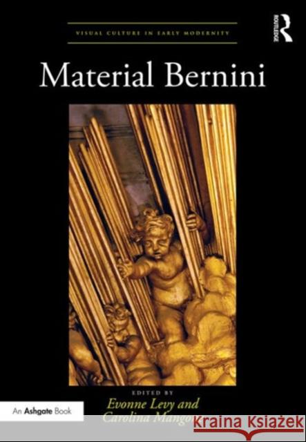 Material Bernini Carolina Mangone Evonne Anita Levy Dr. Allison Levy 9781472459220 Ashgate Publishing Limited - książka