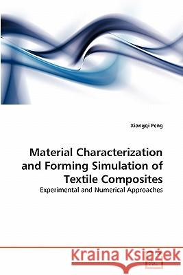 Material Characterization and Forming Simulation of Textile Composites Xiongqi Peng 9783639301786 VDM Verlag - książka