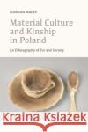 Material Culture and Kinship in Poland: An Ethnography of Fur and Society Siobhan Magee 9781501345623 Bloomsbury Academic