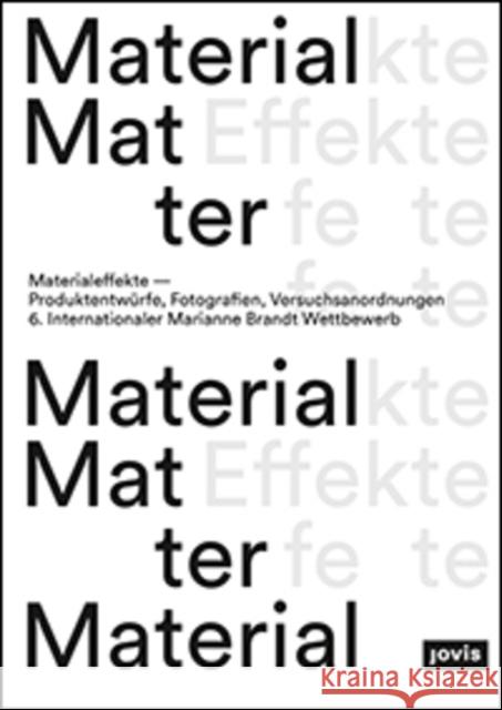 Material Effects: Product Designs, Photographs, Experiments: 6th International Marianne Brandt Contest Pense, Linda 9783868595048 Jovis Verlag - książka