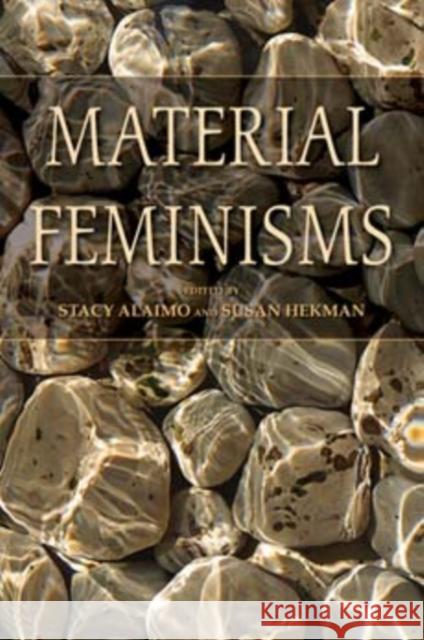 Material Feminisms Stacy Alaimo 9780253219466  - książka