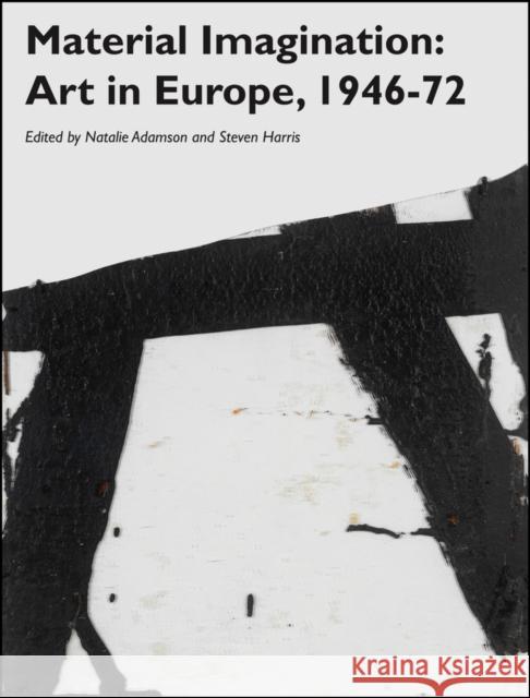 Material Imagination: Art in Europe, 1946-72 Adamson, Natalie 9781119328575 John Wiley & Sons - książka