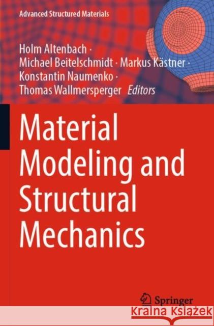 Material Modeling and Structural Mechanics Holm Altenbach Michael Beitelschmidt Markus K?stner 9783030976774 Springer - książka