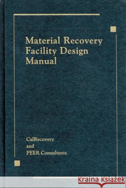 Material Recovery Facility Design Manual Peer                                     Peer Consultants 9780873719445 CRC - książka