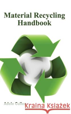 Material Recycling Handbook Adele Cullen 9781632383112 NY Research Press - książka