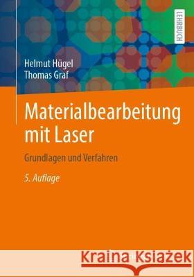 Materialbearbeitung mit Laser: Grundlagen und Verfahren Helmut H?gel Thomas Graf 9783658411220 Springer Vieweg - książka