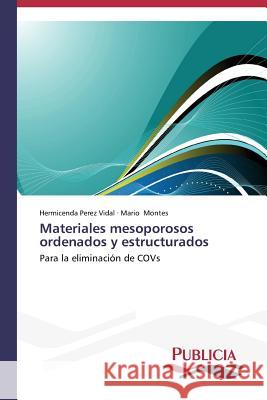 Materiales mesoporosos ordenados y estructurados Perez Vidal Hermicenda 9783639551761 Publicia - książka