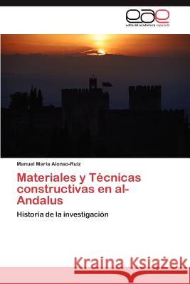Materiales y Técnicas constructivas en al-Andalus Alonso-Ruiz Manuel María 9783846573952 Editorial Acad Mica Espa Ola - książka