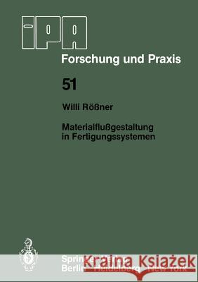 Materialflußgestaltung in Fertigungssystemen W. Rössner 9783540108887 Springer-Verlag Berlin and Heidelberg GmbH &  - książka