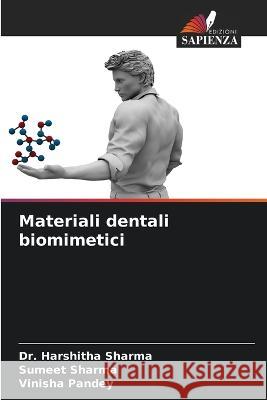 Materiali dentali biomimetici Dr Harshitha Sharma Sumeet Sharma Vinisha Pandey 9786205787663 Edizioni Sapienza - książka