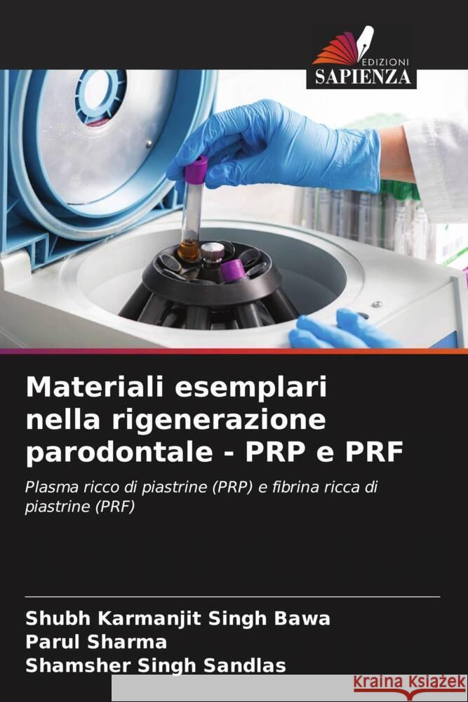 Materiali esemplari nella rigenerazione parodontale - PRP e PRF Bawa, Shubh Karmanjit Singh, Sharma, Parul, Sandlas, Shamsher Singh 9786205265574 Edizioni Sapienza - książka